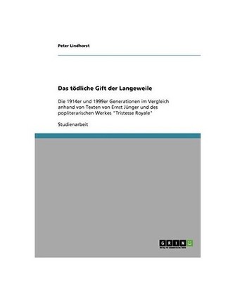Das tödliche Gift der Langeweile: Die 1914er und 1999er Generationen im Verglei