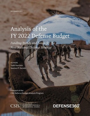 Analysis of the FY 2022 Defense Budget: Funding Trends and Issues for the Next N