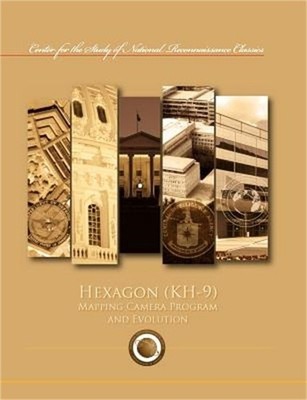 Hexagon (Kh-9) Mapping Program and Evolution (Center for the Study of National R