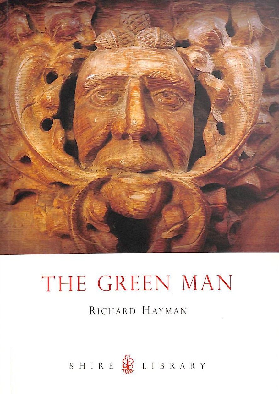 The Green Man: No. 593 (Shire Library) by Hayman, Richard