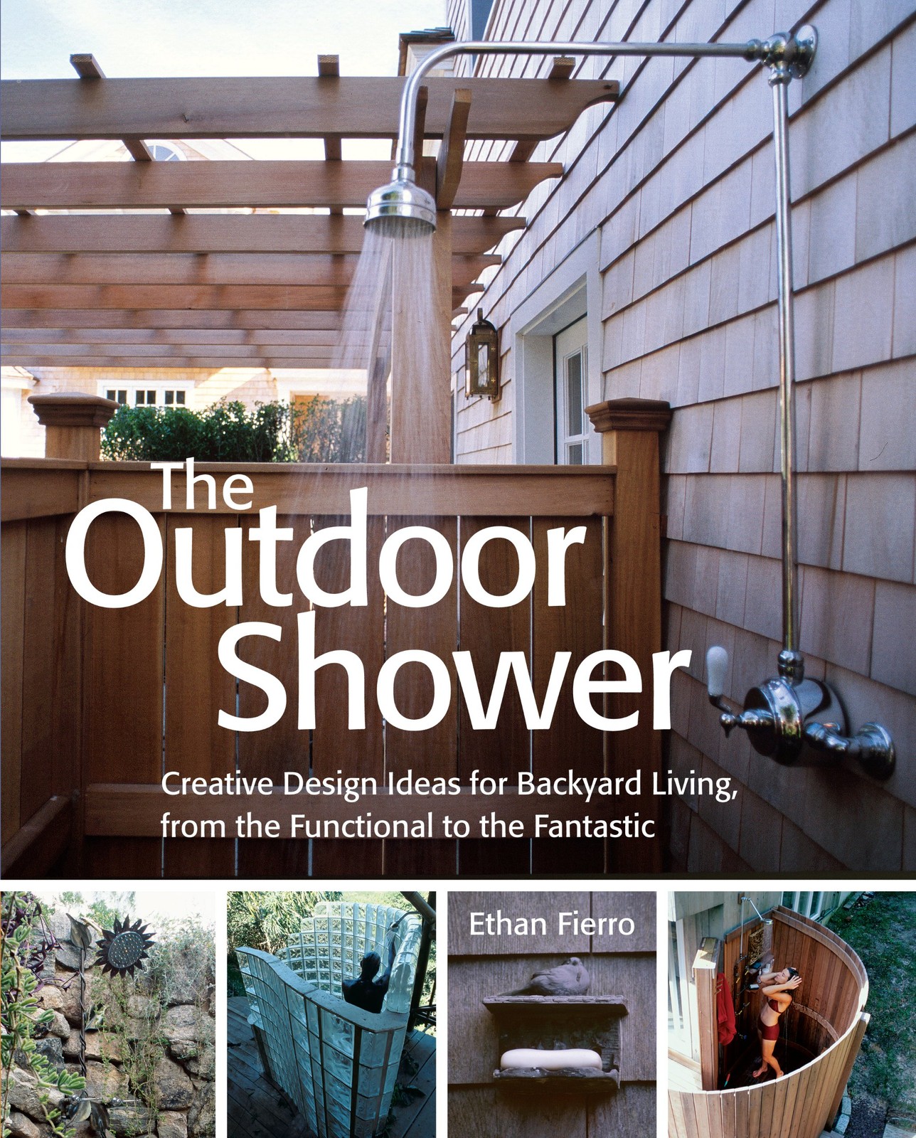 The Outdoor Shower: Creative design ideas for backyard living, from the func...