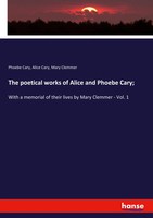 The Poetical Works Of Alice And Phoebe Cary; Phoebe Cary (U. A.) Taschenbuch