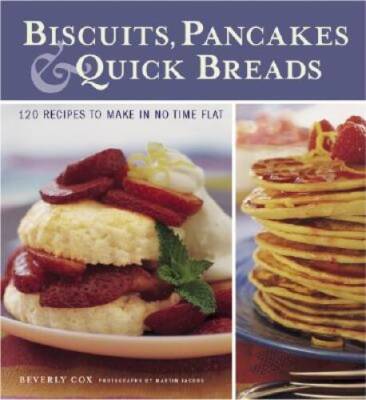 Biscuits, Pancakes, and Quick Breads: 120 Recipes to Make in  - VERY GOOD