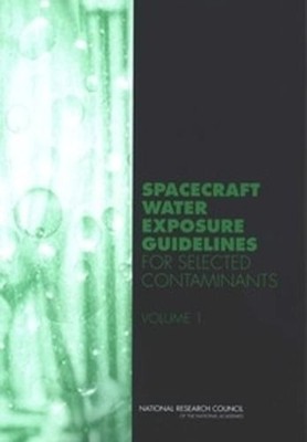 Spacecraft Water Exposure Guidelines for Selected Contaminants: Volume 1: Used