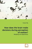 Praveen Pilly | How Does The Brain Make Decisions During Perception Of Motion?