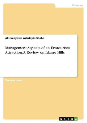 Management Aspects of an Ecotourism Attraction. A Review on Idanre Hills Akinmay