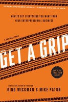 Get A Grip | How To Get Everything You Want From Your Entrepreneurial Business