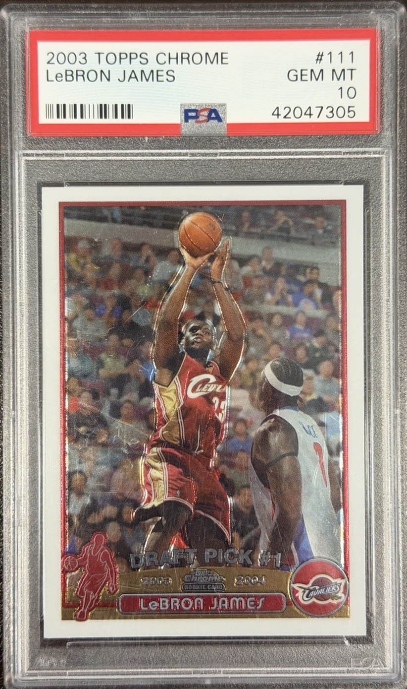 2003-04 Topps Chrome - LeBron James #111 (RC) PSA 10!!