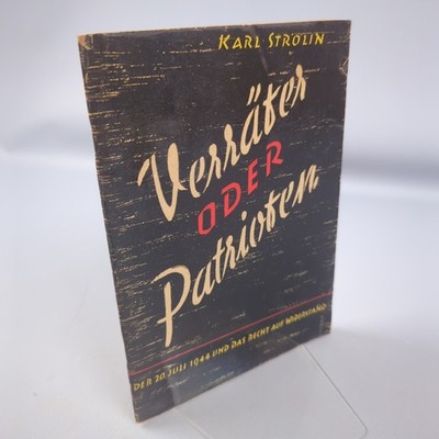 Verräter Oder Patrioten Karl Strölin 20 Juli 1944 Recht Auf Widerstand 1952