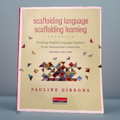 Scaffolding Language, Scaffolding Learning, Second Edition: Teaching English...