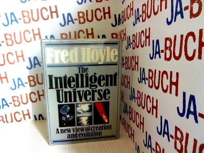 Intelligent Universe: A New View of Creation and Evolution Hoyle, Sir Fred:
