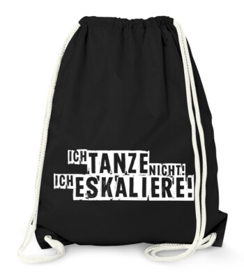 Turnbeutel, ich tanze nicht ich eskaliere, Party Beutel Tasche Gymbag Moonworks 
