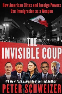 Invisible Coup How American Elites and Foreign Powers Use Immigration Paperback