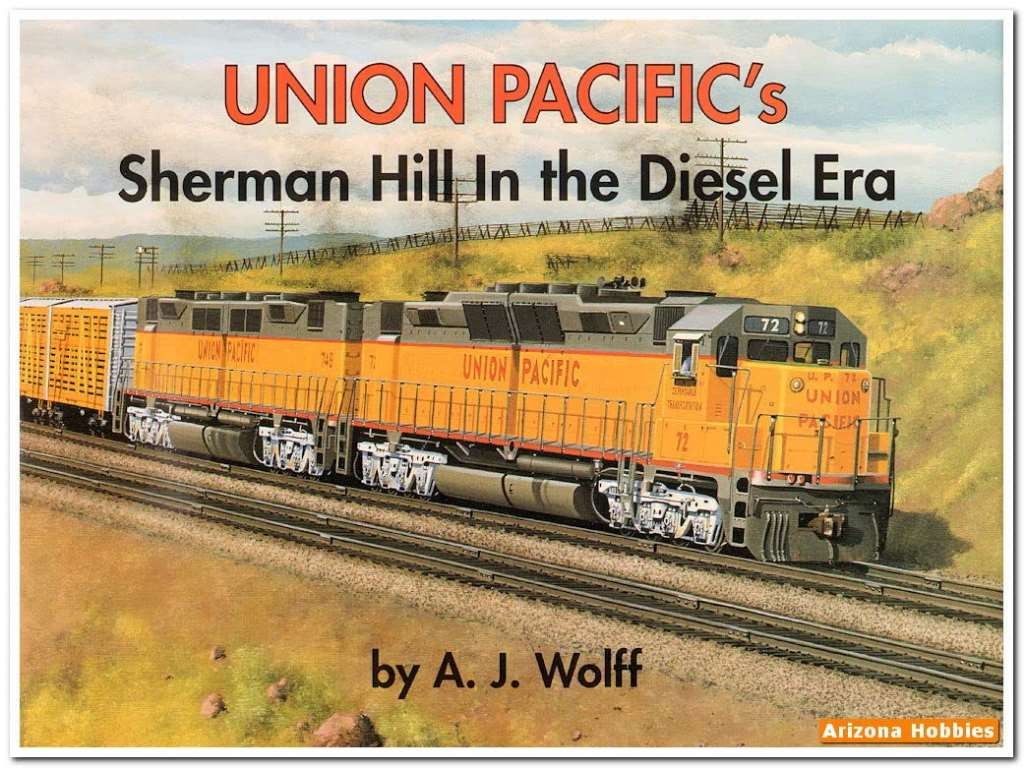 Union Pacific's Sherman Hill In the Diesel Era, Wolff, A.J., Very Good Book