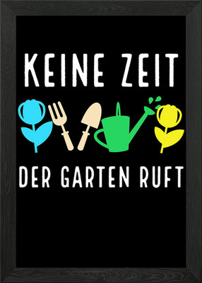 Keine Zeit der Garten Ruft Framed Wall Art Poster Canvas Print Picture