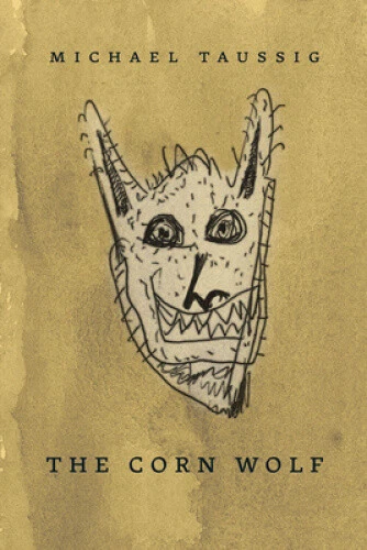 The Corn Wolf by Taussig, Michael - Foto 2 di 4