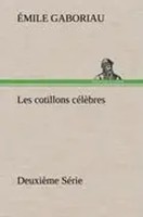 ÉMile Gaboriau | Les Cotillons CéLèBres DeuxièMe SéRie | Buch | FranzöSisch