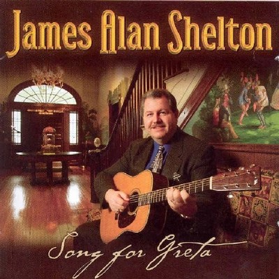 James Alan Shelton Songs for Greta (CD) Album