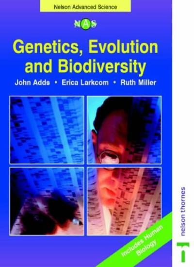 Genetics, Evolution and Biodiversity (Nelson Advanced Science: B