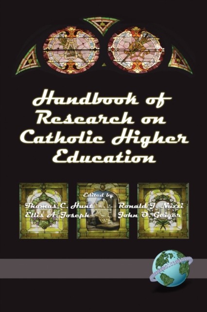 Handbook of Research on Catholic Higher Education Hunt Paperback 9781593110581