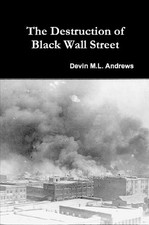 The Destruction of Black Wall Street by Devin M.L. Andrews (English) Paperback B