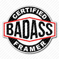 Certified BadAss Framer Hard Hat Oil Gas Rig Construction Decal Tool Box Sticker