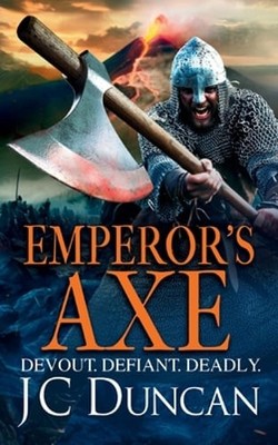 Emperor's Axe: An action-packed historical adventure from J C Duncan by Duncan