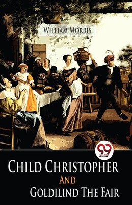 Child Christopher And Go*dilind The Fair William Morris Taschenbuch Englisch