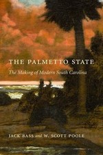The Palmetto State: The Making o... 9781611171389 by Bass, Jack, Poole, W. Scott