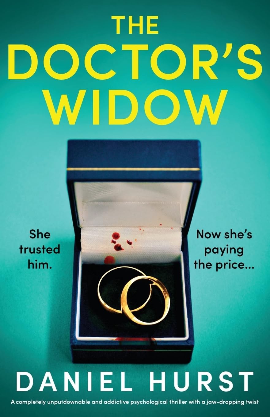 The Doctor's Widow: A completely unputdownable and addictive psychological thri