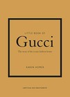 Little Book of Gucci: The Story of the Iconic Fashion House (Lit