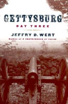 Gettysburg: Day Three - Hardcover By Jeffry D. Wert - ACCEPTABLE