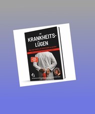 Die Krankheitslügen - Was man macht, um nicht krank zu werden. Neu ab 10.03.2026