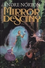 MIRROR OF DESTINY By Andre Norton - Hardcover **Mint Condition**