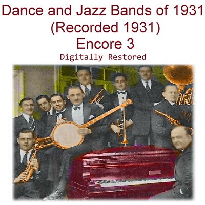 Dance and Jazz Bands of 1931 (Recorded 1931) Encore 3  -  New (Listen) CD