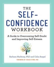 The Self Confidence Workbook: A Guide to Overcoming Self-Doubt and Improv - GOOD