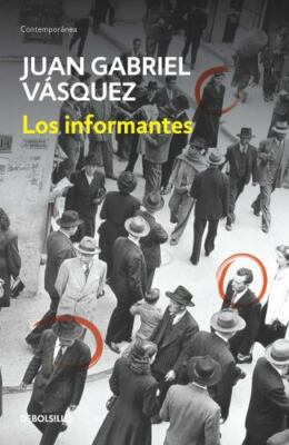 Los Informantes / The Informers by Vasquez, Juan Gabriel