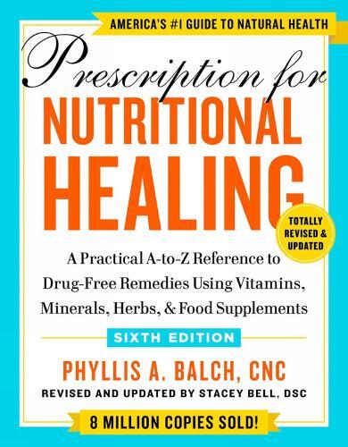 Phyllis A. Balch Prescription for Nutritional Healing, Sixth Edition (Tascabile)