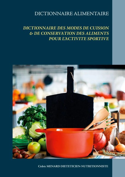 Dictionnaire Des Modes De Cuisson & De Conservation Des Aliments Pour...-image
