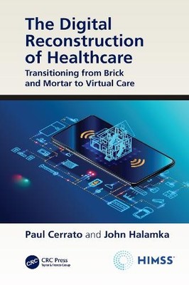The Digital Reconstruction of Healthcare by Paul Cerrato, Joh... - 9781032015132