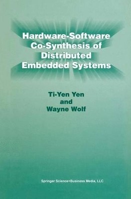 Hardware-Software Co-Synthesis of Distributed Embedded Systems - 9781441951670