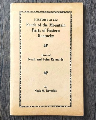 Eastern Kentucky Feuds, Lives of Noah Reynolds John Reynolds, Genealogy