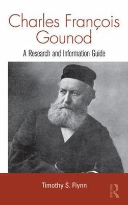 Charles Francois Gounod : A Research and Information Guide, Paperback by Flyn...