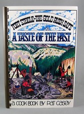 A TASTE OF THE PAST - FORT STEELE, The Gold Rush Days Cookbook (1991) P. Casey