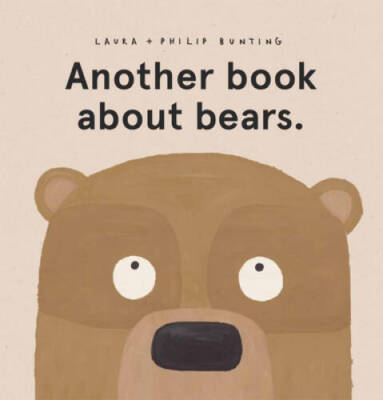 Another Book About Bears. - Hardcover By Laura Bunting - GOOD
