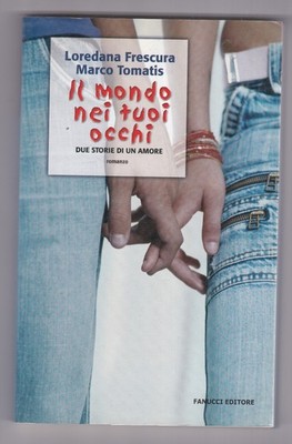 Libro il Mondo nei Tuoi Occhi Due Storie di Un Amore Frescura Tomatis M16 #