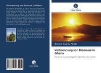 Verbrennung Von Biomasse In Ghana | Buch | 9786203065459