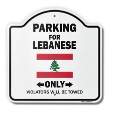 Parking For Lebanese Only 18" X 18" Heavy-Gauge Aluminum Architectural Sign