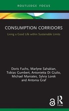 Consumption Corridors: Living a Good Life within Sustainable Limits by Doris Fuc