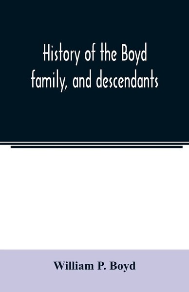 William P. Boyd | History Of The Boyd Family, And Descendants, With...-image